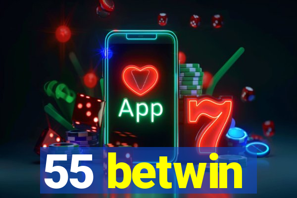 55 betwin